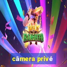 câmera privé